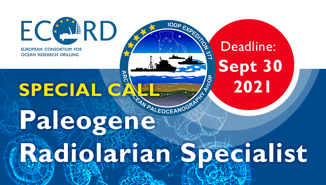 SPECIAL CALL FOR  Paleogene Radiolarian Specialist Exp. 377 ArcOP